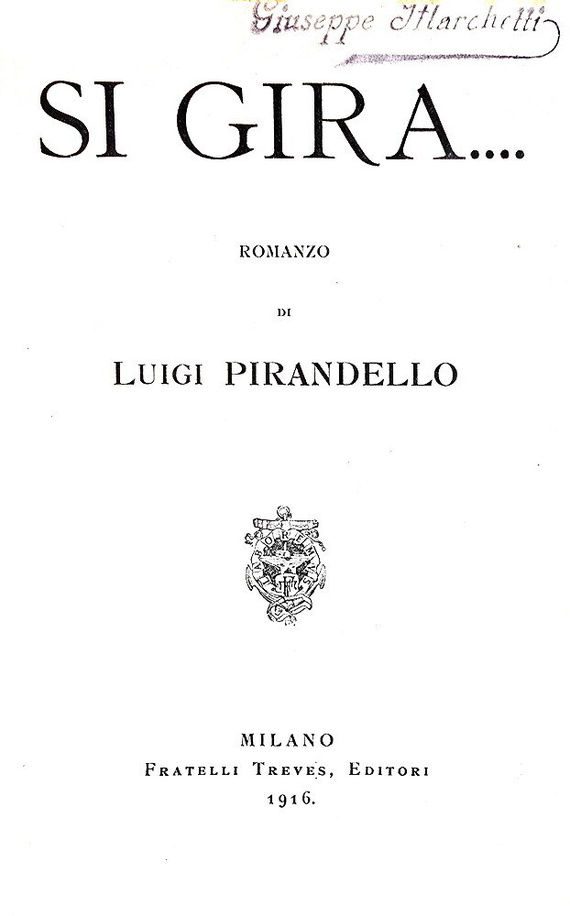 Luigi Pirandello - Si gira. Romanzo - Milano, Treves 1916 (prima edizione, prima tiratura) Luigi Pirandello - Si gira. Romanzo - Milano, Treves 1916 (prima edizione, prima tiratura)