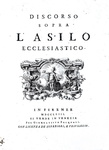 Il diritto d'asilo nel Settecento: Francesco d'Aguirre - Discorso sopra l'asilo ecclesiastico - 1763 Il diritto d'asilo nel Settecento: Francesco d'Aguirre - Discorso sopra l'asilo ecclesiastico - 1763