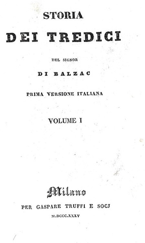 Honor� de Balzac - Storia dei tredici - Milano, Truffi 1835 (rara prima edizione italiana) Honor� de Balzac - Storia dei tredici - Milano, Truffi 1835 (rara prima edizione italiana)