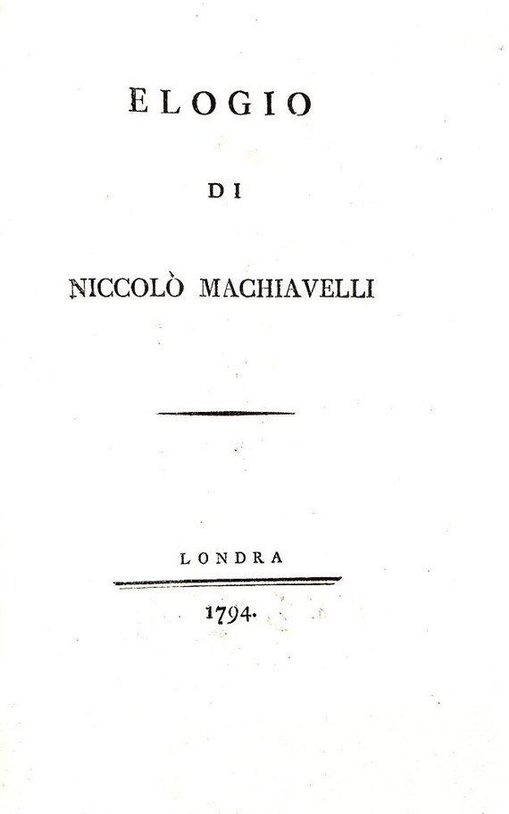 Giovanni Battista Baldelli - Elogio di Niccol� Machiavelli - Firenze 1794 (prima edizione) Giovanni Battista Baldelli - Elogio di Niccol� Machiavelli - Firenze 1794 (prima edizione)
