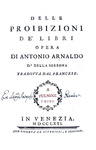 Antoine Arnauld - Delle proibizioni dei libri - Venezia 1771 (rarissima prima edizione italiana) Antoine Arnauld - Delle proibizioni dei libri - Venezia 1771 (rarissima prima edizione italiana)