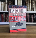 George Orwell - Omaggio alla Catalogna - Milano, Mondadori 1948 (prima edizione italiana) George Orwell - Omaggio alla Catalogna - Milano, Mondadori 1948 (prima edizione italiana)