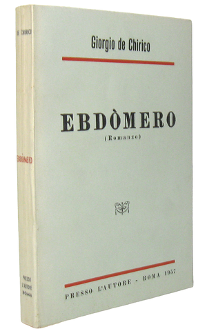 Giorgio de Chirico - Ebd�mero. Romanzo - 1957 (tiratura limitata in memoria di Alberto Savinio) Giorgio de Chirico - Ebd�mero. Romanzo - 1957 (tiratura limitata in memoria di Alberto Savinio)