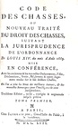 La disciplina della caccia nel Settecento in Francia: Code des chasses - A Paris 1753 La disciplina della caccia nel Settecento in Francia: Code des chasses - A Paris 1753