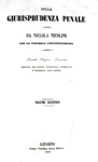 Un classico di diritto penale: Nicola Nicolini - Della giurisprudenza penale - Livorno 1858 Un classico di diritto penale: Nicola Nicolini - Della giurisprudenza penale - Livorno 1858