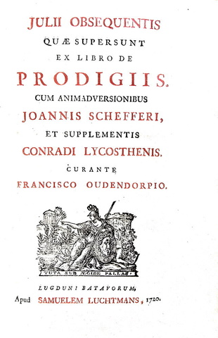 Fenomeni paranormali: Julius Obsequens - Quae supersunt ex libro de prodigiis - Leiden 1720 Fenomeni paranormali: Julius Obsequens - Quae supersunt ex libro de prodigiis - Leiden 1720