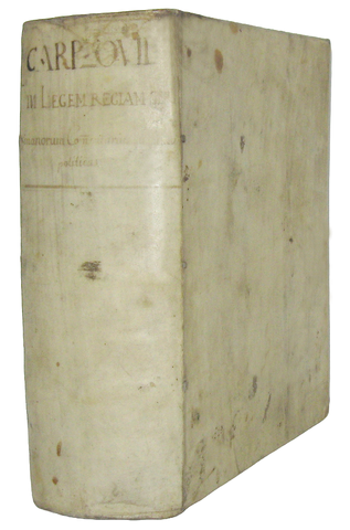 Benedikt Carpzov - Commentarius in legem regiam Germanorum, sive Capitulationem imperatoriam - 1651 Benedikt Carpzov - Commentarius in legem regiam Germanorum, sive Capitulationem imperatoriam - 1651