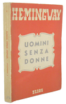 Ernest Hemingway - Uomini senza donne - Roma, Elios 1946 (prima edizione italiana) Ernest Hemingway - Uomini senza donne - Roma, Elios 1946 (prima edizione italiana)