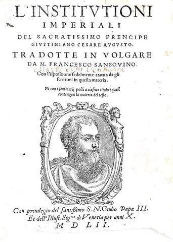 L'Institutioni imperiali del prencipe Giustiniano tradotte da Sansovino - 1552 (rara prima edizione) L'Institutioni imperiali del prencipe Giustiniano tradotte da Sansovino - 1552 (rara prima edizione)