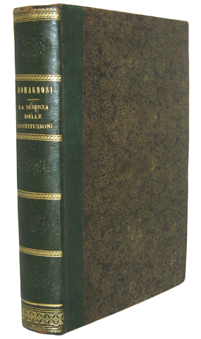 Gian Domenico Romagnosi - La scienza delle costituzioni - Firenze 1850 (ottima legatura coeva) Gian Domenico Romagnosi - La scienza delle costituzioni - Firenze 1850 (ottima legatura coeva)