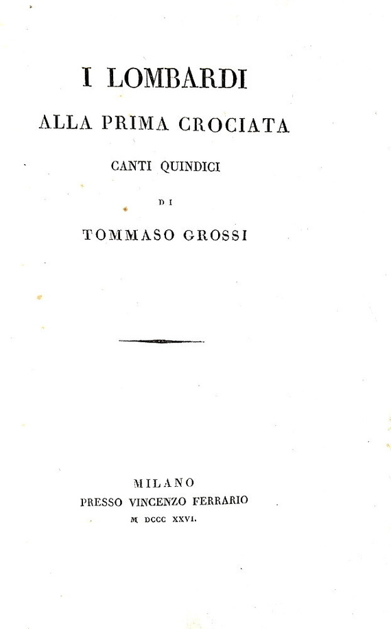 Tommaso Grossi - I lombardi alla prima crociata - Milano 1826 (prima edizione - brossure conservate)