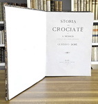 Michaud - Storia delle crociate con 100 tavole di Gustave Dor� - Milano 1878 (rara prima edizione) Michaud - Storia delle crociate con 100 tavole di Gustave Dor� - Milano 1878 (rara prima edizione)