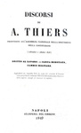Thiers - Discorsi all'Assemblea Nazionale 1849 & Guizot - Della democrazia in Francia 1849 Thiers - Discorsi all'Assemblea Nazionale 1849 & Guizot - Della democrazia in Francia 1849