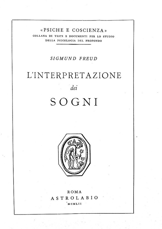 Sigmund Freud - L�interpretazione dei sogni - Roma, Astrolabio 1952 (seconda edizione aumentata) Sigmund Freud - L�interpretazione dei sogni - Roma, Astrolabio 1952 (seconda edizione aumentata)