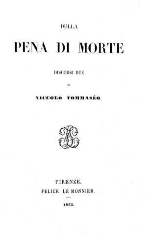 Niccol� Tommaseo - Della pena di morte discorsi due - Firenze, Le Monnier 1865 (prima edizione) Niccol� Tommaseo - Della pena di morte discorsi due - Firenze, Le Monnier 1865 (prima edizione)