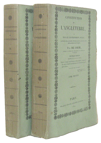 La costituzione inglese: Jean Louis de Lolme - Constitution de l'Angleterre - Paris 1822 La costituzione inglese: Jean Louis de Lolme - Constitution de l'Angleterre - Paris 1822
