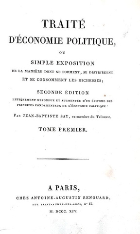Un grande classico di economia: Jean Baptiste Say - Traite d'economie politique - A Paris 1814 Un grande classico di economia: Jean Baptiste Say - Traite d'economie politique - A Paris 1814