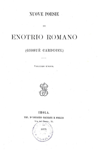 Una rarit� bibliografica dell'Ottocento: Giosu� Carducci - Nuove poesie - 1873 (prima edizione) Una rarit� bibliografica dell'Ottocento: Giosu� Carducci - Nuove poesie - 1873 (prima edizione)