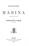 Francesco Piqu� - Dizionario di marina - Milano, Battezzati 1879 (rara seconda edizione) Francesco Piqu� - Dizionario di marina - Milano, Battezzati 1879 (rara seconda edizione)