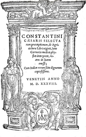 L'agricoltura nell'antica Roma: Constantini Caesaris selectarum praeceptionum de agricultura - 1538 L'agricoltura nell'antica Roma: Constantini Caesaris selectarum praeceptionum de agricultura - 1538