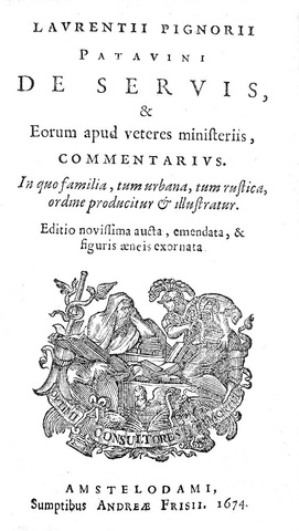 Le classici sociali nell'antica Roma: Lorenzo Pignoria - De servis - 1674 (numerose illustrazioni) Le classici sociali nell'antica Roma: Lorenzo Pignoria - De servis - 1674 (numerose illustrazioni)