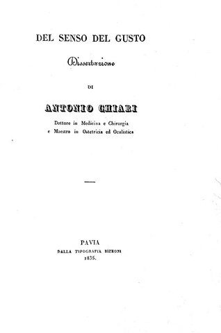 Antonio Chiari - Del senso del gusto. Dissertazione - Pavia 1835 (rarissima prima e unica edizione) Antonio Chiari - Del senso del gusto. Dissertazione - Pavia 1835 (rarissima prima e unica edizione)