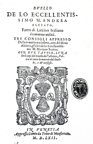 Andrea Alciato e Mariano Socini - Trattato del duello e tre consigli sulla stessa materia - 1562 Andrea Alciato e Mariano Socini - Trattato del duello e tre consigli sulla stessa materia - 1562
