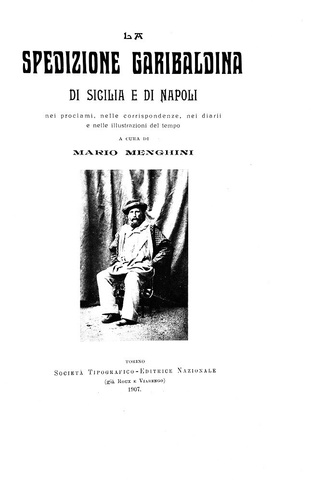 Mario Menghini - La spedizione garibaldina di Sicilia e di Napoli - 1907 (prima edizione - figurato) Mario Menghini - La spedizione garibaldina di Sicilia e di Napoli - 1907 (prima edizione - figurato)