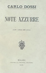 Carlo Dossi - Note azzurre (scelte e ordinate dalla vedova) - Treves 1912 (ricercata prima edizione) Carlo Dossi - Note azzurre (scelte e ordinate dalla vedova) - Treves 1912 (ricercata prima edizione)