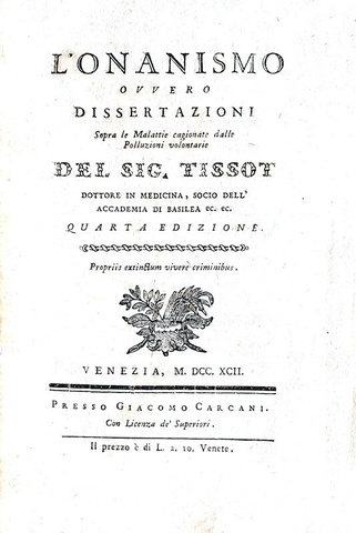 Simon Andr� Tissot - L�onanismo, ovvero dissertazione sopra le malattie cagionate - Venezia 1792 Simon Andr� Tissot - L�onanismo, ovvero dissertazione sopra le malattie cagionate - Venezia 1792