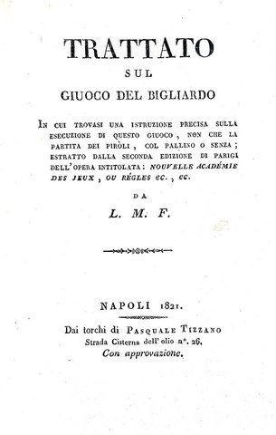 Trattato sul giuoco del bigliardo - Napoli, Pasquale Tizzano 1821 (rarissima prima edizione) Trattato sul giuoco del bigliardo - Napoli, Pasquale Tizzano 1821 (rarissima prima edizione)