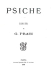 I poeti romantici nell'Ottocento: Giovanni Prati - Psiche. Sonetti - 1876 (prima edizione) I poeti romantici nell'Ottocento: Giovanni Prati - Psiche. Sonetti - 1876 (prima edizione)