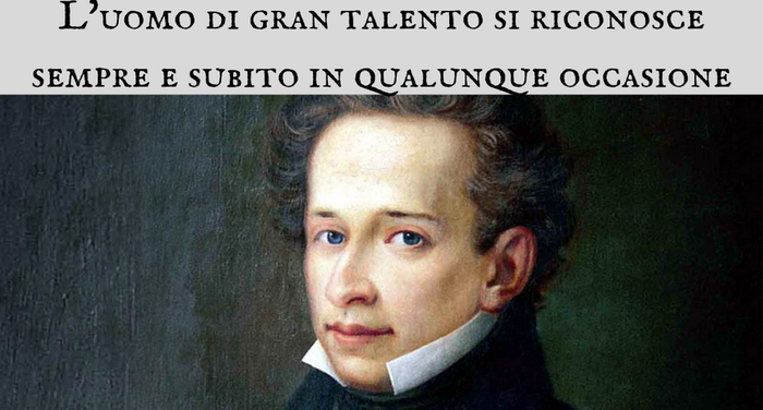 Giacomo Leopardi - L'uomo di gran talento si riconosce subito Giacomo Leopardi - L'uomo di gran talento si riconosce subito