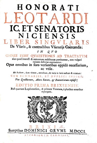 Usura e prestiti: Leotardus - Liber singularis de usuris et contractibus usurariis - Brixiae 1701 Usura e prestiti: Leotardus - Liber singularis de usuris et contractibus usurariis - Brixiae 1701
