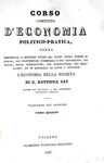 Un classico di economia: Jean Baptiste Say - Corso completo d'economia politico-pratica - 1834/36 Un classico di economia: Jean Baptiste Say - Corso completo d'economia politico-pratica - 1834/36