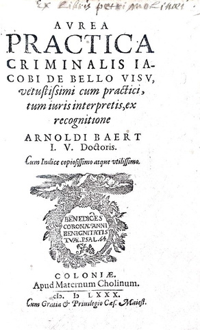 Il diritto criminale nel Trecento: Iacopo da Belviso - Aurea practica criminalis - 1580 (rarissimo) Il diritto criminale nel Trecento: Iacopo da Belviso - Aurea practica criminalis - 1580 (rarissimo)