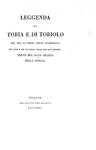 Leggenda di Tobia e di Tobiolo ora per la prima volta pubblicata - Milano 1825 (rara prima edizione) Leggenda di Tobia e di Tobiolo ora per la prima volta pubblicata - Milano 1825 (rara prima edizione)