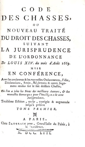 La disciplina della caccia nel Settecento in Francia: Code des chasses - A Paris 1753 La disciplina della caccia nel Settecento in Francia: Code des chasses - A Paris 1753