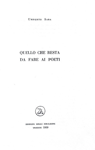 Umberto Saba - Quello che resta da fare ai poeti - 1959 (prima edizione numerata - copia nr. 295) Umberto Saba - Quello che resta da fare ai poeti - 1959 (prima edizione numerata - copia nr. 295)