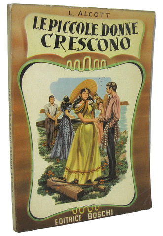 Louisa May Alcott - Piccole donne crescono - Milano, Boschi 1955 (con 8 belle tavole a colori) Louisa May Alcott - Piccole donne crescono - Milano, Boschi 1955 (con 8 belle tavole a colori)