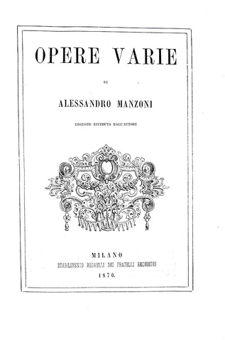 Alessandro Manzoni - Opere varie - 1870 (ultima edizione curata dall'Autore - numerose incisioni) Alessandro Manzoni - Opere varie - 1870 (ultima edizione curata dall'Autore - numerose incisioni)