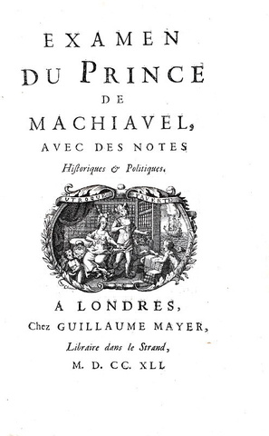 L'Antimachiavelli di Federico II di Prussia: Examen du Prince de Machiavel - A Londres 1741 L'Antimachiavelli di Federico II di Prussia: Examen du Prince de Machiavel - A Londres 1741