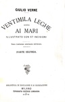 Jules Verne - Ventimila leghe sotto ai mari - Milano, Tipografia Lombarda 1875 (con 104 xilografie) Jules Verne - Ventimila leghe sotto ai mari - Milano, Tipografia Lombarda 1875 (con 104 xilografie)
