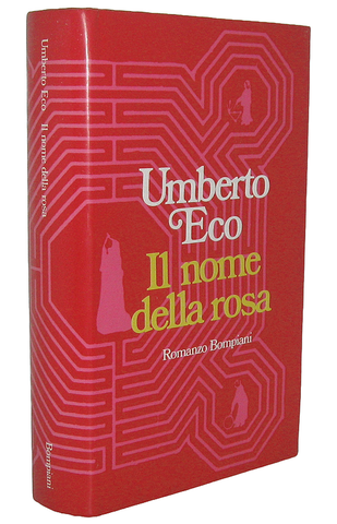 Un best-seller universale: Umberto Eco - Il nome della rosa - Milano, Bompiani 1980 (prima edizione) Un best-seller universale: Umberto Eco - Il nome della rosa - Milano, Bompiani 1980 (prima edizione)