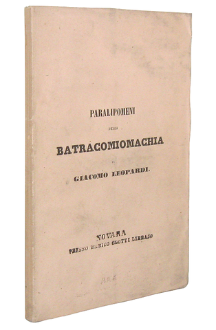 Leopardi - Paralipomeni della Batracomiomachia - 1842 (ristampa Le Monnier della prima edizione) Leopardi - Paralipomeni della Batracomiomachia - 1842 (ristampa Le Monnier della prima edizione)
