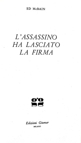 Ed McBain - L�assassino ha lasciato la firma - Milano, Giumar 1958 (rara prima edizione italianana) Ed McBain - L�assassino ha lasciato la firma - Milano, Giumar 1958 (rara prima edizione italianana)
