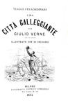 Jules Verne - Una citt� galleggiante - Milano, Tipografia Lombarda 1875 (con numerose xilografie) Jules Verne - Una citt� galleggiante - Milano, Tipografia Lombarda 1875 (con numerose xilografie)