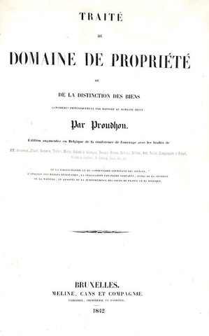 Jean Baptiste Victor Proudhon - Trait� du domain de propri�t� - Bruxelles 1842 Jean Baptiste Victor Proudhon - Trait� du domain de propri�t� - Bruxelles 1842