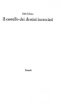 Italo Calvino - Il castello dei destini incrociati - Torino, Einaudi 1973 (prima edizione)