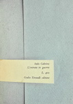 Italo Calvino - L'entrata in guerra - Torino, Einaudi 1954 (ricercata prima edizione) Italo Calvino - L'entrata in guerra - Torino, Einaudi 1954 (ricercata prima edizione)